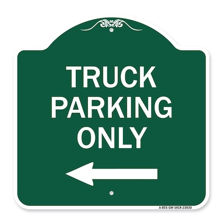 Signmission Reserved Parking Sign Truck Parking W/ Left Arrow, Green & White Alum Sign, 18" x 18", GW-1818-23030 A-DES-GW-1818-23030